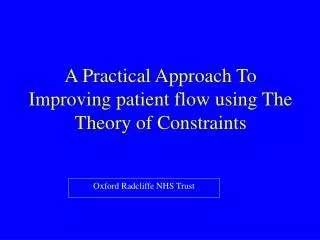 A Practical Approach To Improving patient flow using The Theory of Constraints