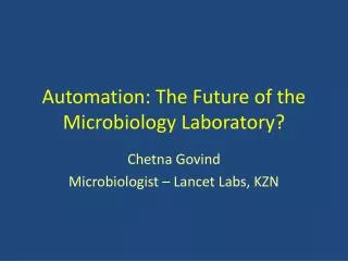 Automation: The Future of the Microbiology Laboratory?