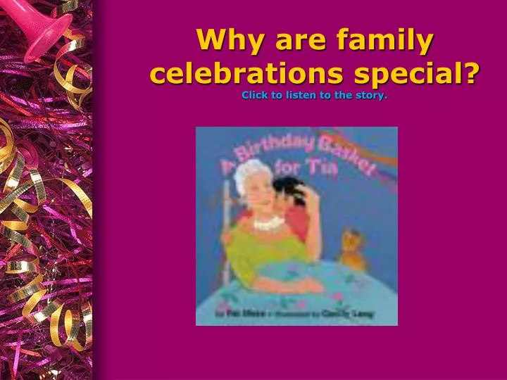 why are family celebrations special click to listen to the story