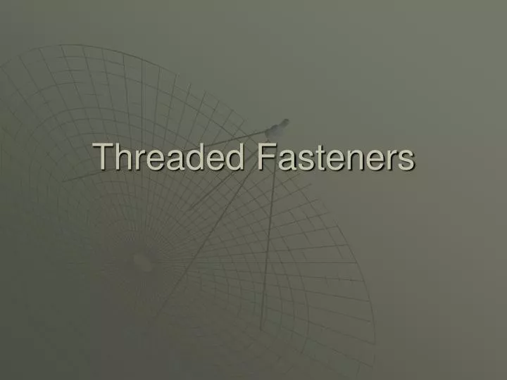 threaded fasteners