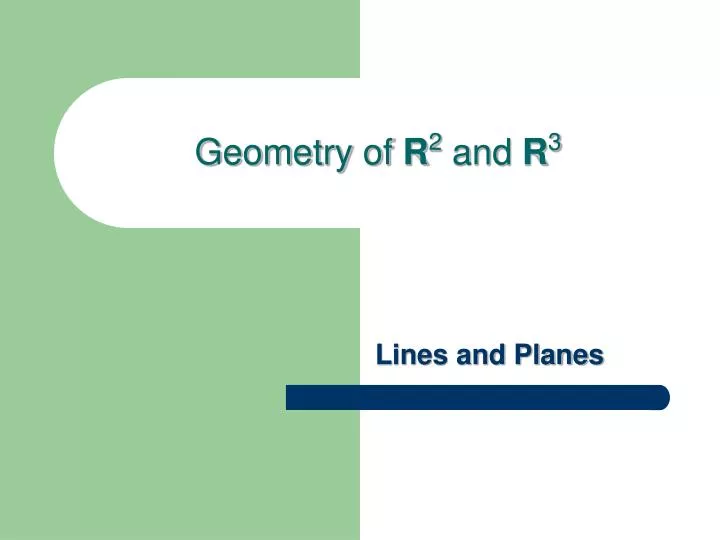 geometry of r 2 and r 3
