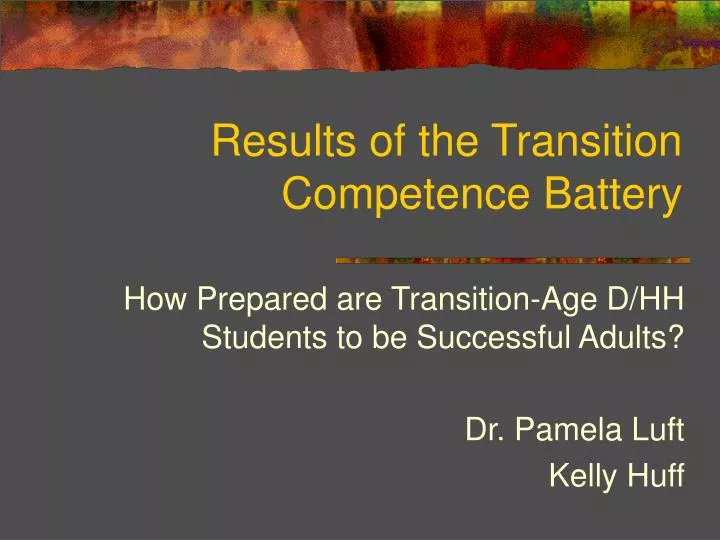 results of the transition competence battery