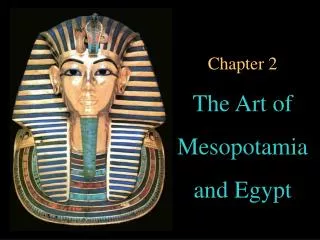 Chapter 2 The Art of Mesopotamia and Egypt