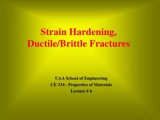 Strain Hardening, Ductile/Brittle Fractures