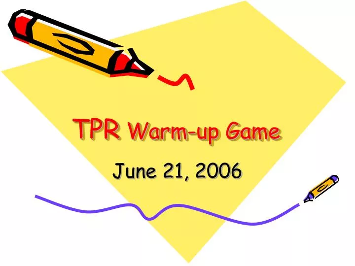 tpr warm up game