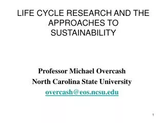 LIFE CYCLE RESEARCH AND THE APPROACHES TO SUSTAINABILITY