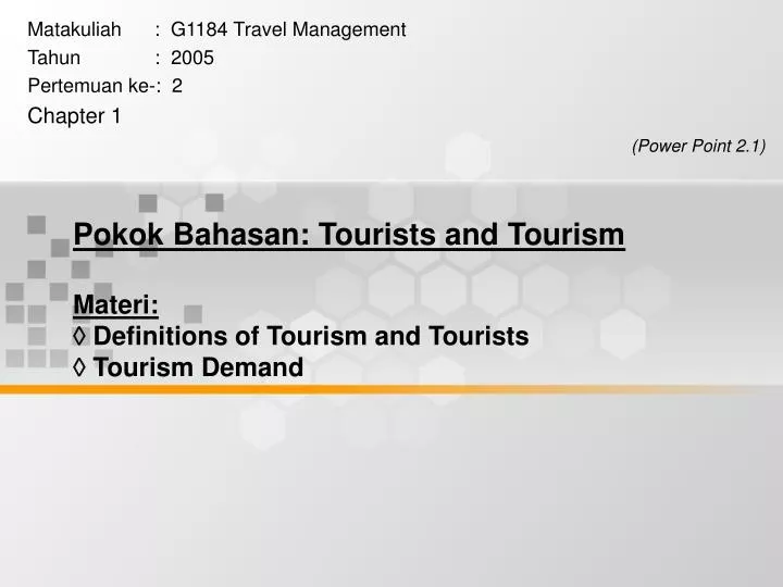 pokok bahasan tourists and tourism materi definitions of tourism and tourists tourism demand