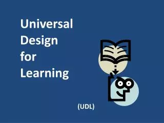 Universal Design for 				 Learning