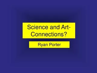 Science and Art- Connections?