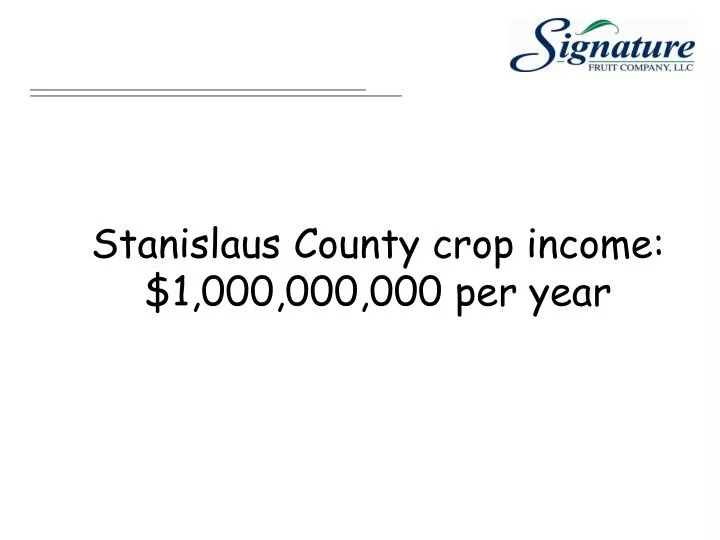 stanislaus county crop income 1 000 000 000 per year