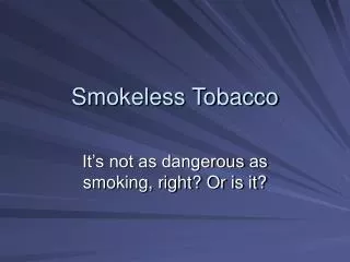 Smokeless Tobacco