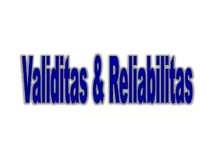 Validitas &amp; Reliabilitas