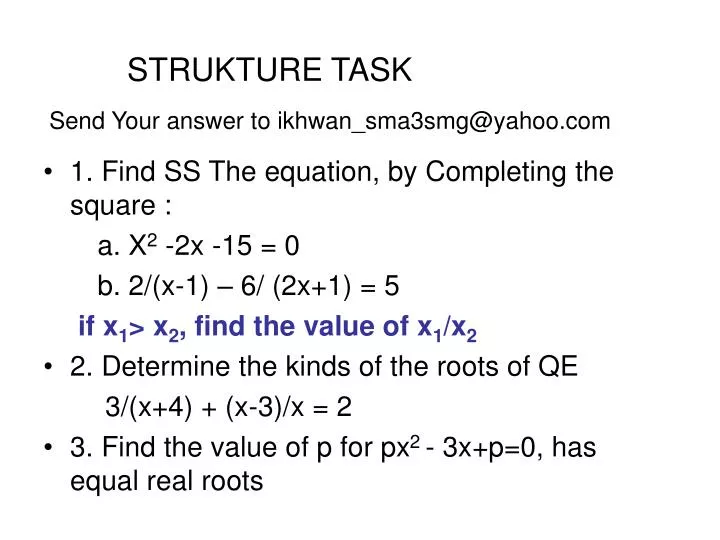 strukture task send your answer to ikhwan sma3smg@yahoo com