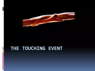 The touching event