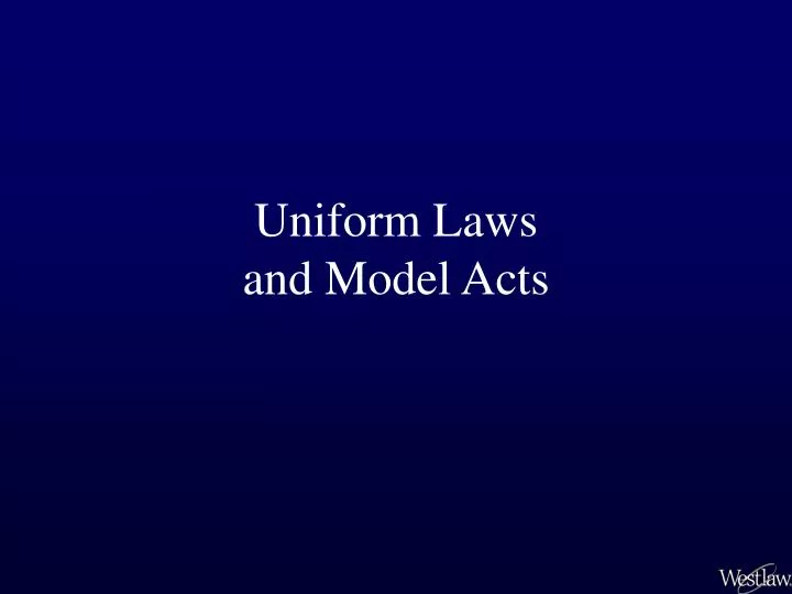 uniform laws and model acts