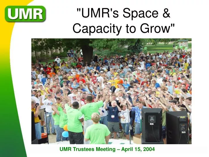 umr s space capacity to grow