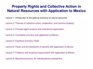 Property Rights and Collective Action in Natural Resources with Application to Mexico