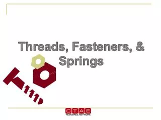 Threads, Fasteners, &amp; Springs