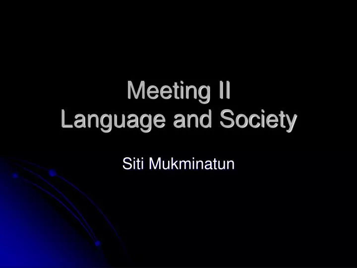 meeting ii language and society