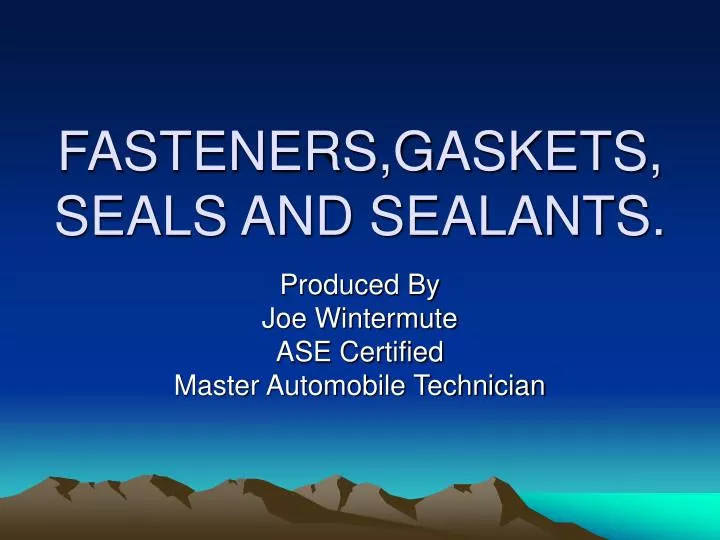fasteners gaskets seals and sealants