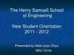 The Henry Samueli School of Engineering New Student Orientation 2011 - 2012