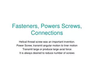 Fasteners, Powers Screws, Connections