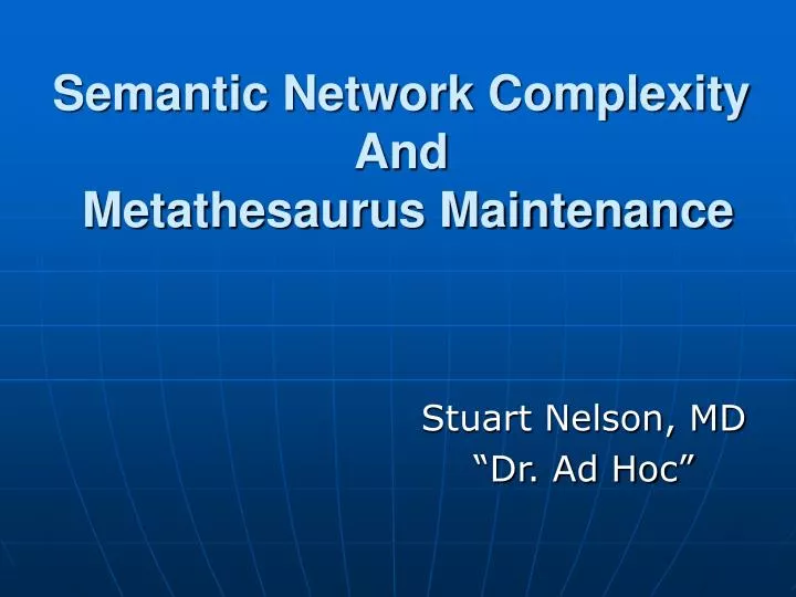 semantic network complexity and metathesaurus maintenance