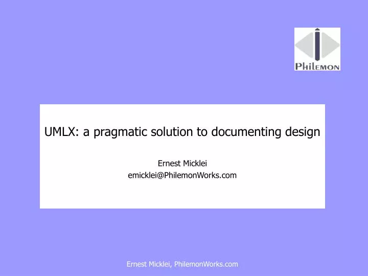 umlx a pragmatic solution to documenting design ernest micklei emicklei@philemonworks com