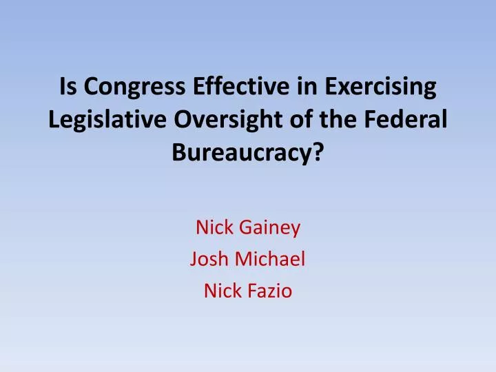 is congress effective in exercising legislative oversight of the federal bureaucracy
