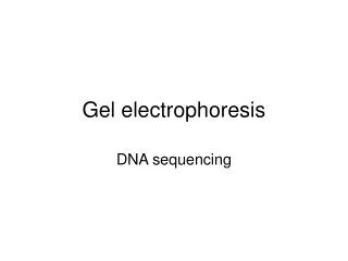 Gel electrophoresis