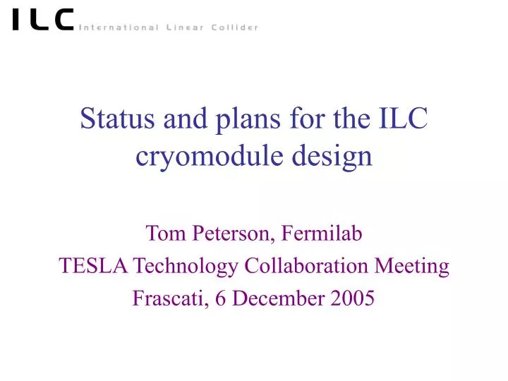 status and plans for the ilc cryomodule design