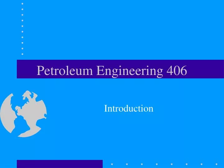 petroleum engineering 406