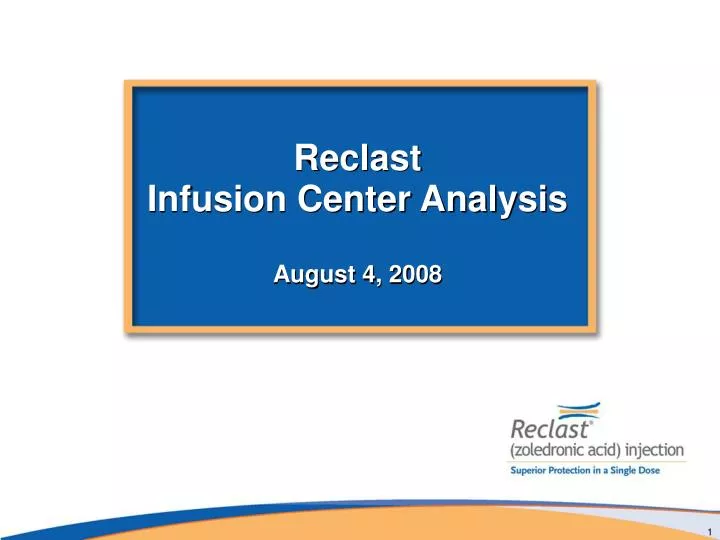 reclast infusion center analysis august 4 2008