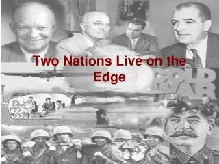 Two Nations Live on the Edge