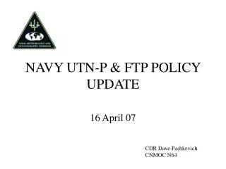NAVY UTN-P &amp; FTP POLICY UPDATE