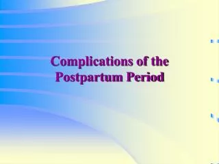 Complications of the Postpartum Period