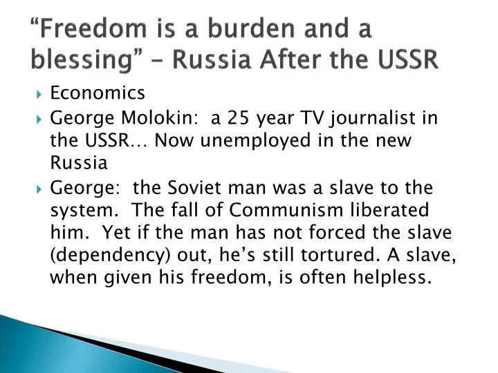 freedom is a burden and a blessing russia after the ussr