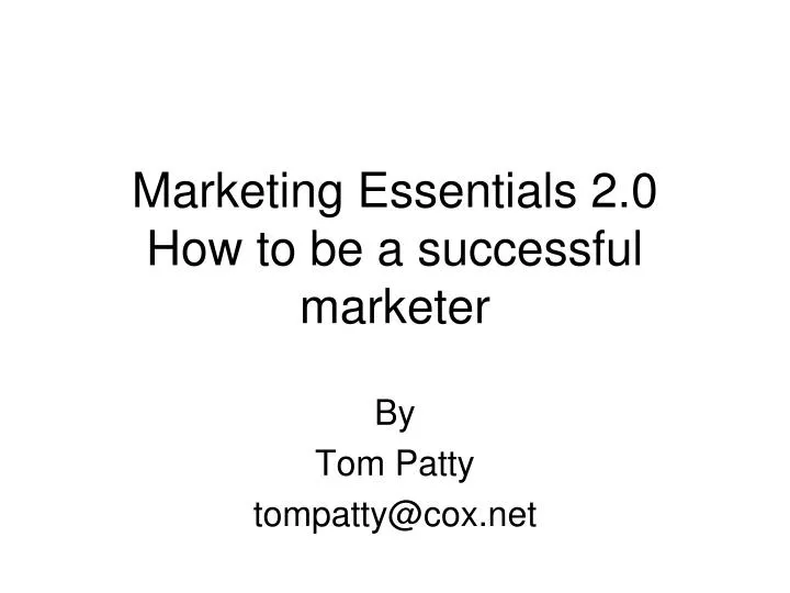 marketing essentials 2 0 how to be a successful marketer