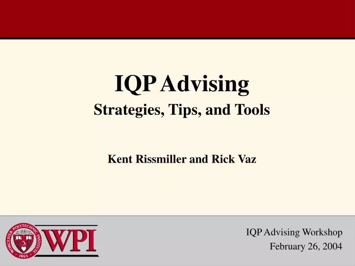 iqp advising strategies tips and tools kent rissmiller and rick vaz