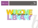 University Library of ULL: Services and Resources for Academic Success - slide 1