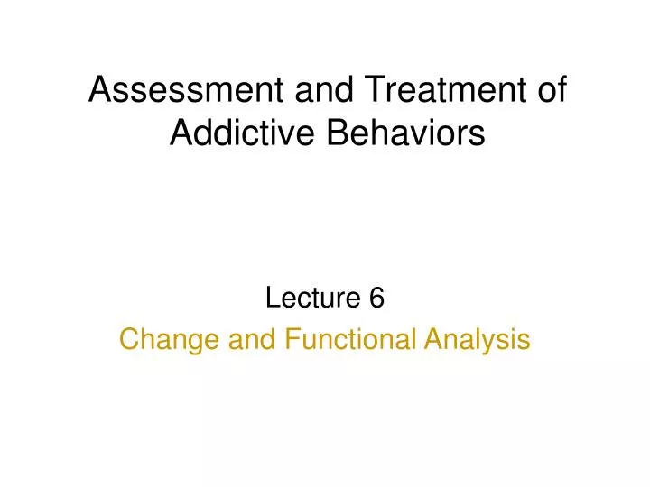 assessment and treatment of addictive behaviors