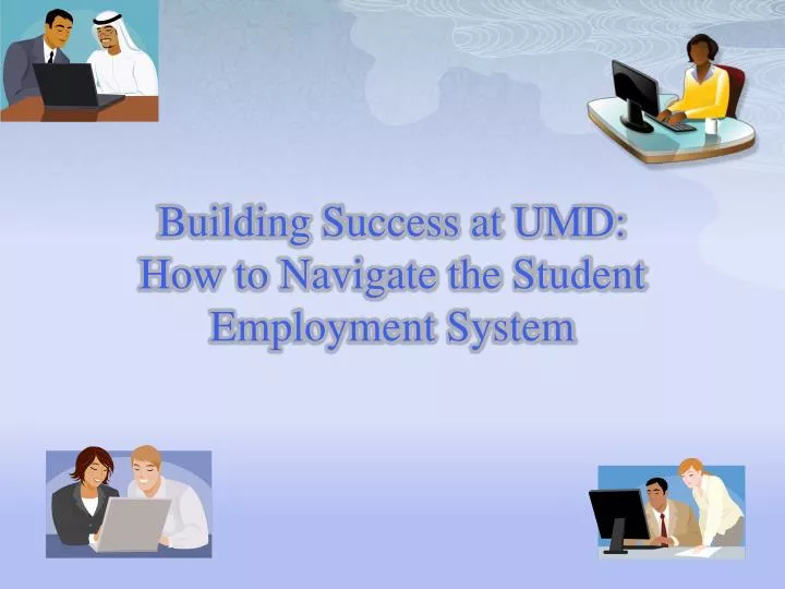 building success at umd how to navigate the student employment system