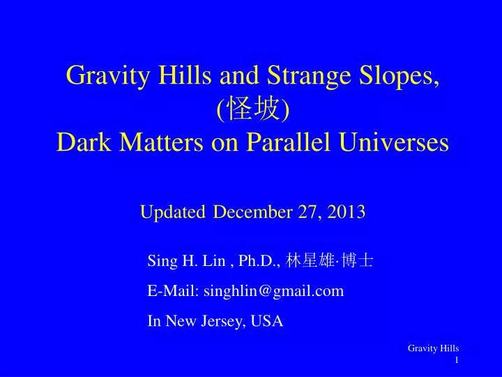 gravity hills and strange slopes dark matters on parallel universes updated december 27 2013