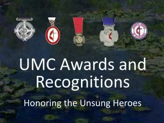 UMC Awards and Recognitions Honoring the Unsung Heroes