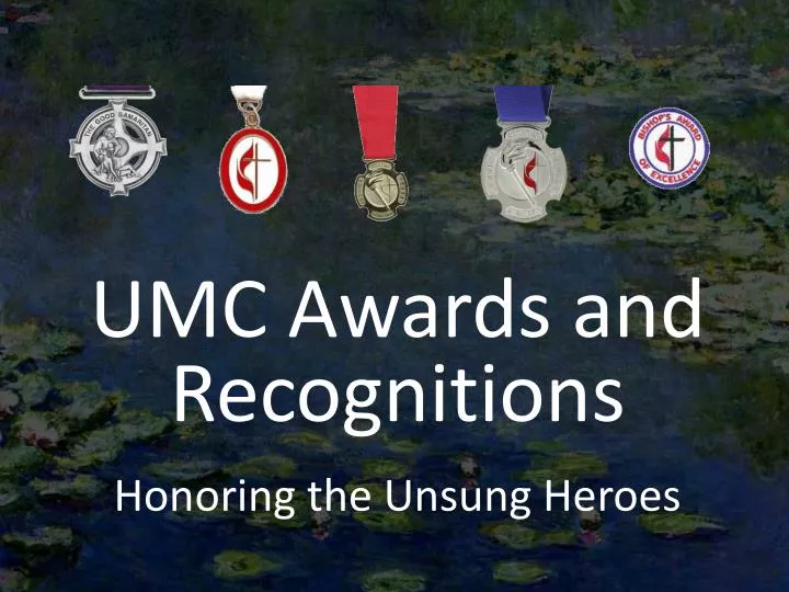 umc awards and recognitions honoring the unsung heroes
