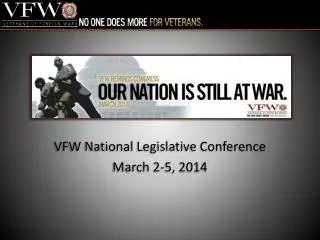 VFW National Legislative Conference March 2-5, 2014