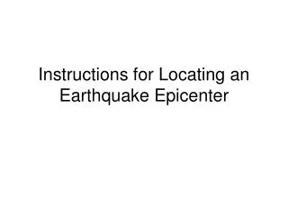 Instructions for Locating an Earthquake Epicenter