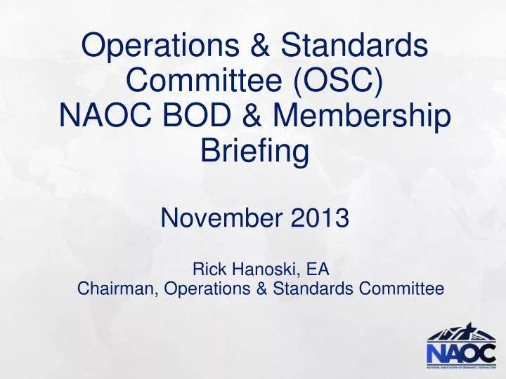 operations standards committee osc naoc bod membership briefing november 2013
