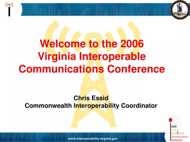 welcome to the 2006 virginia interoperable communications conference