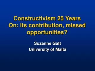 Constructivism 25 Years On: Its contribution, missed opportunities?